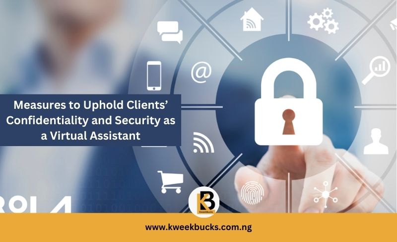 Measures to Uphold Client Confidentiality and Security as a Virtual Assistant